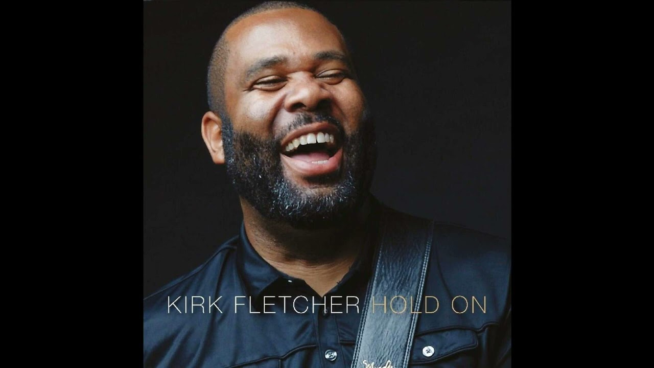 Kirk Fletcher - Gotta Right