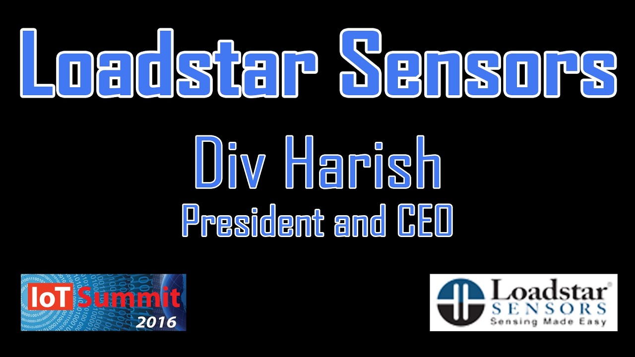 IoT (Internet of Things) Summit 2016 - Loadstar Sensors - Santa Clara Convention Center