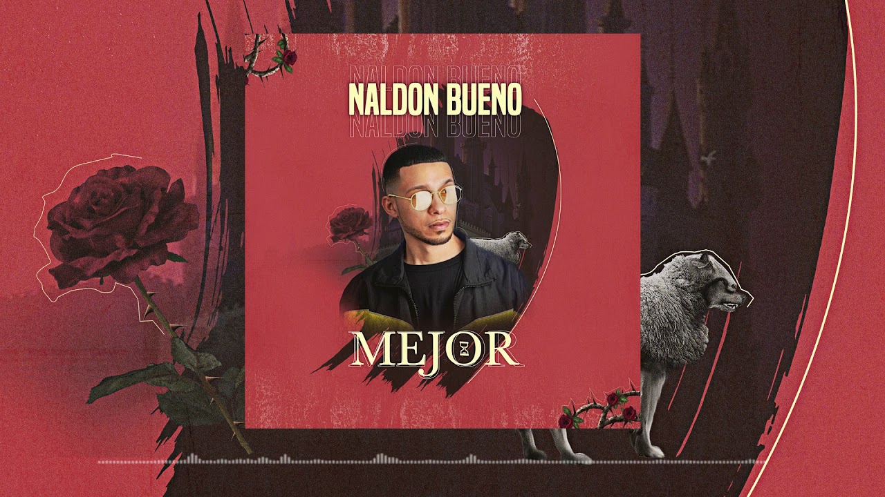 Naldon Bueno - Mejor 🐺🌹  (Audio)
