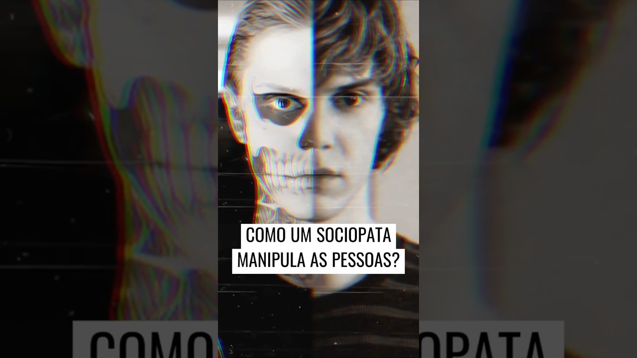 Como um SOCIOPATA ou PSICOPATA manipula as pessoas? (personalidade antissocial)