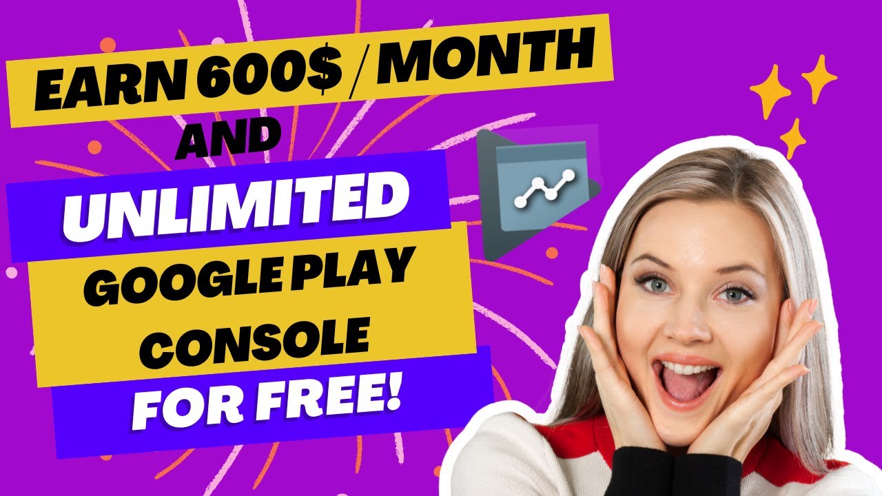 Unlimited Google Play Console account for FREE Plus Earn 600$ per month for publishing apps
