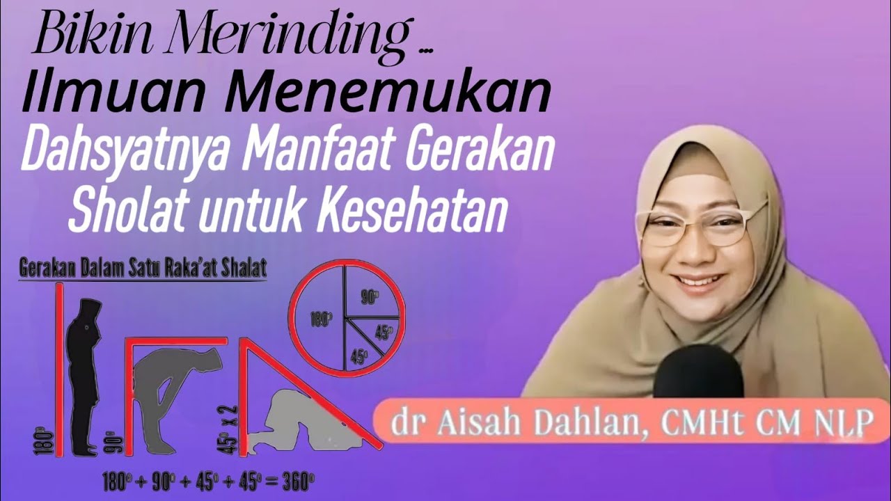 Bikin Merinding! Ilmuan Temukan Keutamaan & Manfaat Gerakan Sholat Untk Kesehatan - dr Aisah Dahlan