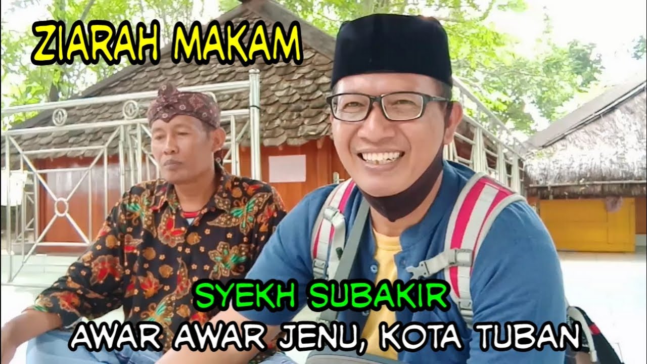MAKAM SYEKH SUBAKIR//Awar Awar Jenu Kota Tuban.