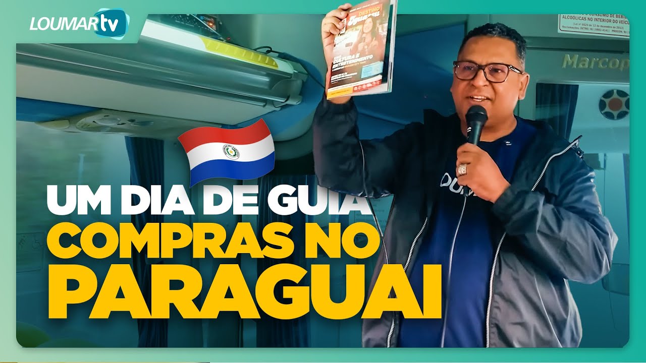 COMO É UM DIA DE COMPRAS NO PARAGUAI COM A LOUMAR TURISMO