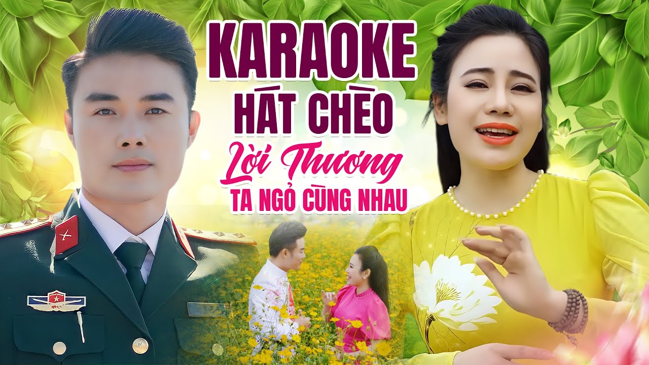 Karaoke H&aacute;t Ch&egrave;o Lời Thương Ta Ngỏ C&ugrave;ng Nhau - karaoke h&aacute;t ch&egrave;o l&agrave;n điệu Đường Trường Bắn Thước