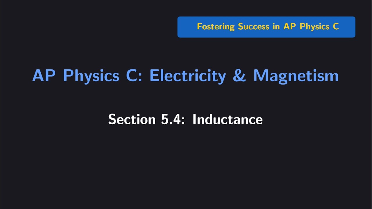 (AP Physics C E&M) Section 5.4: Inductance