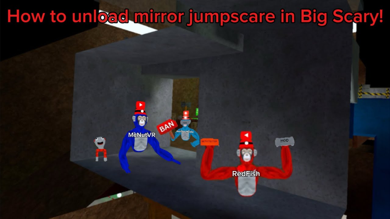 How to unload mirror jumpscare in Big Scary!