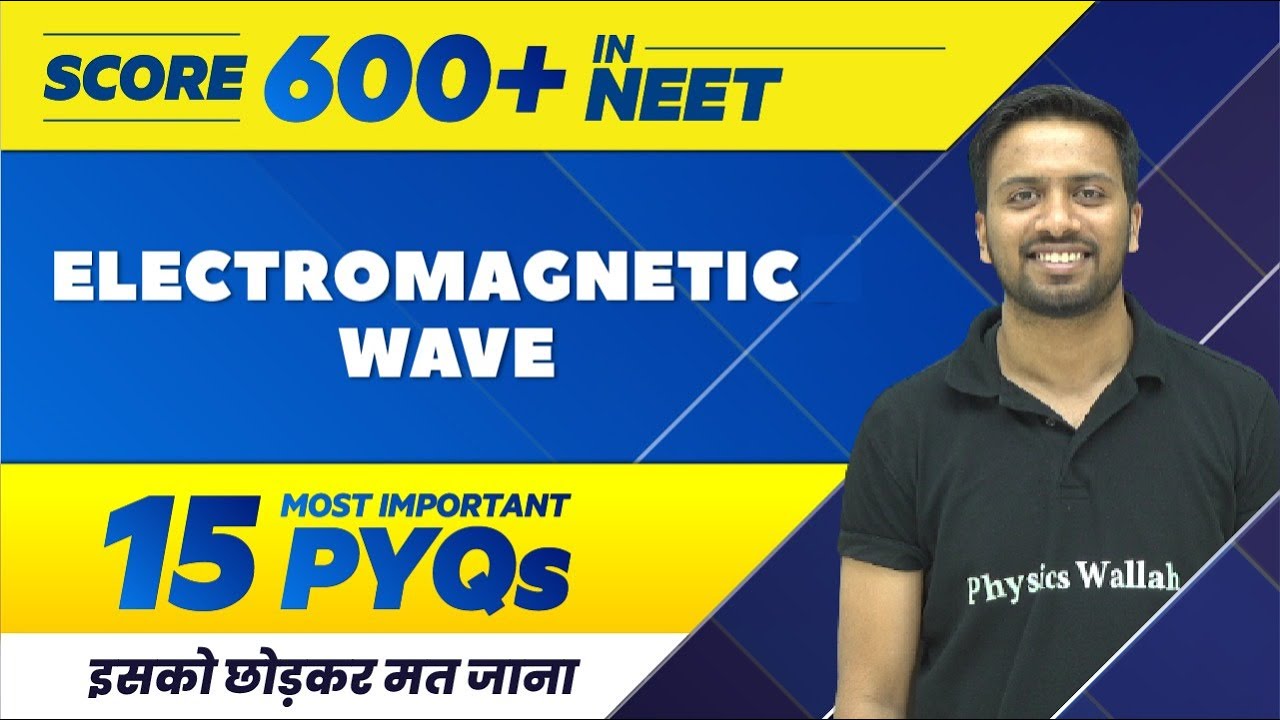 ELECTROMAGNETIC WAVE - 15 Most Important PYQs | NEET 2022
