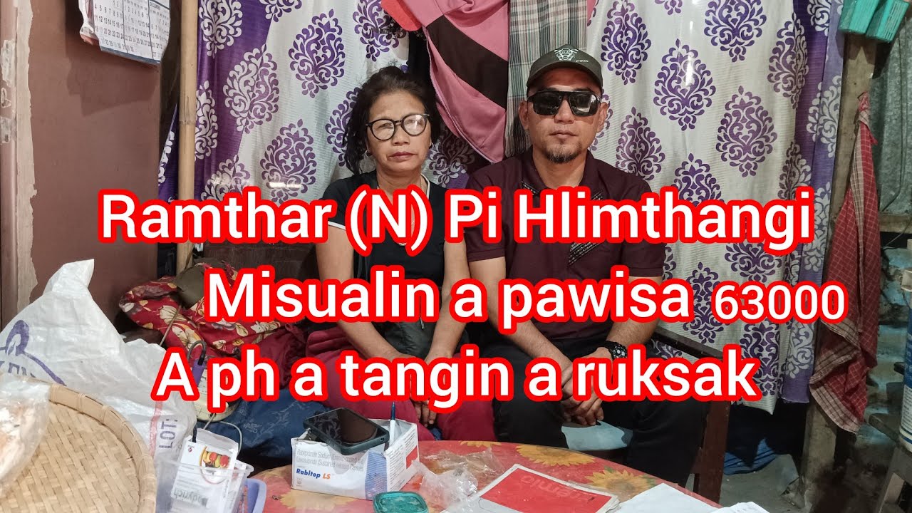 PI HLIMTHANGI MI BUM HMANGIN A PAWISA A PH A THANGIN A RUK CHHUAH SAK.