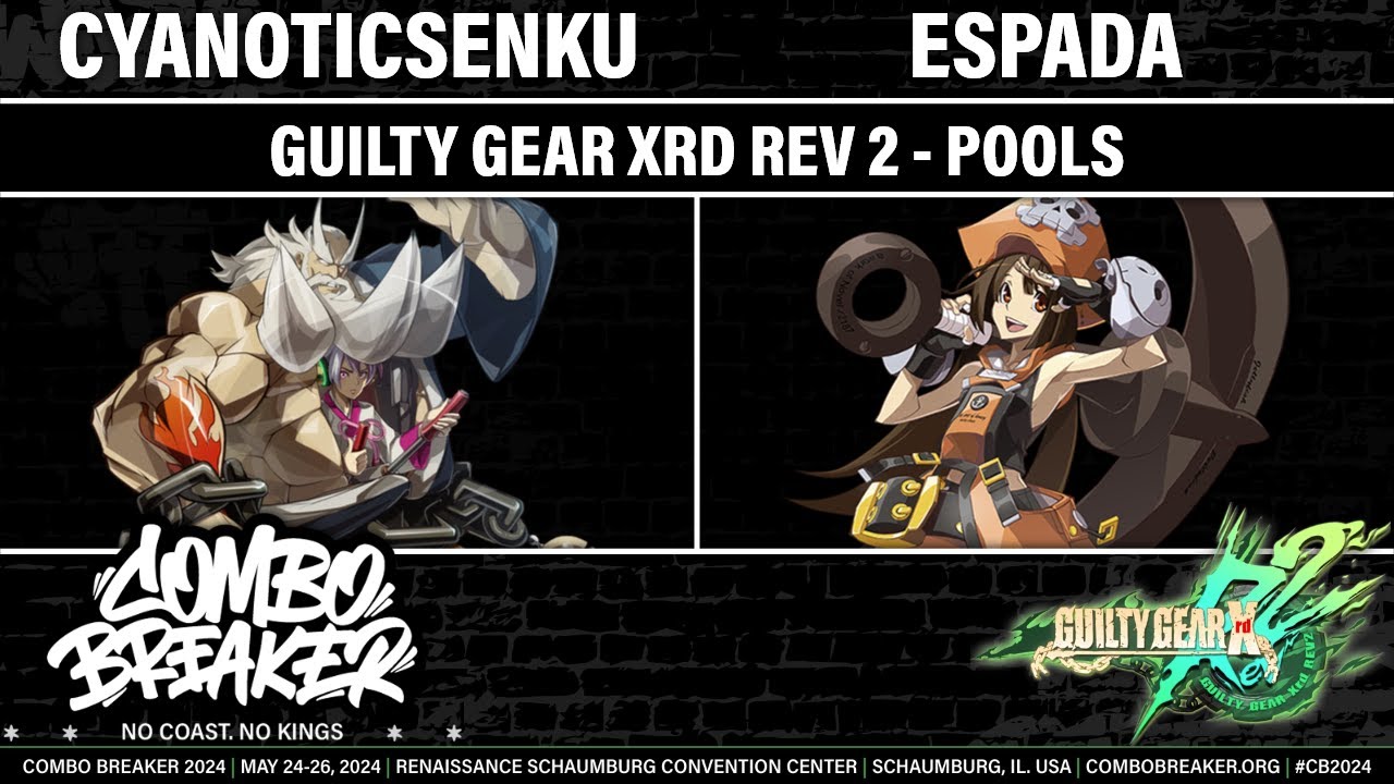 COMBO BREAKER 2024 POOLS - cyanoticsenku (Kum Haehyun) vs Espada (May) - Guilty Gear Xrd REV 2