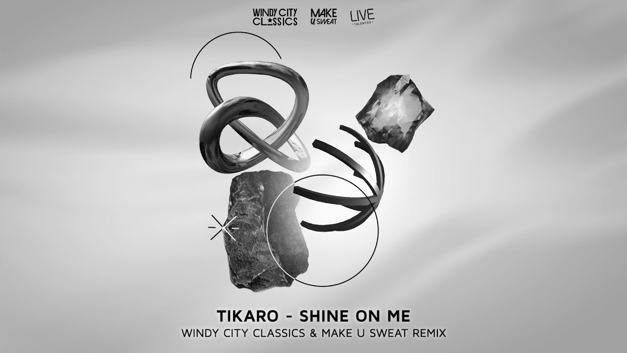 Tikaro - Shine On Me - (Windy City Classics & Make U Sweat Remix)