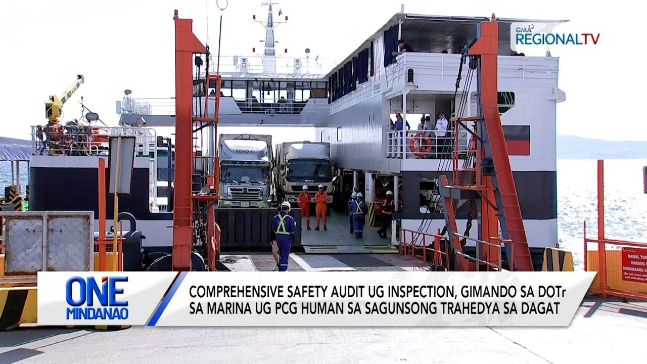 Comprehensive Safety Audit ug Inspection, gimando sa DOTr sa MARINA ug PCG | One Mindanao