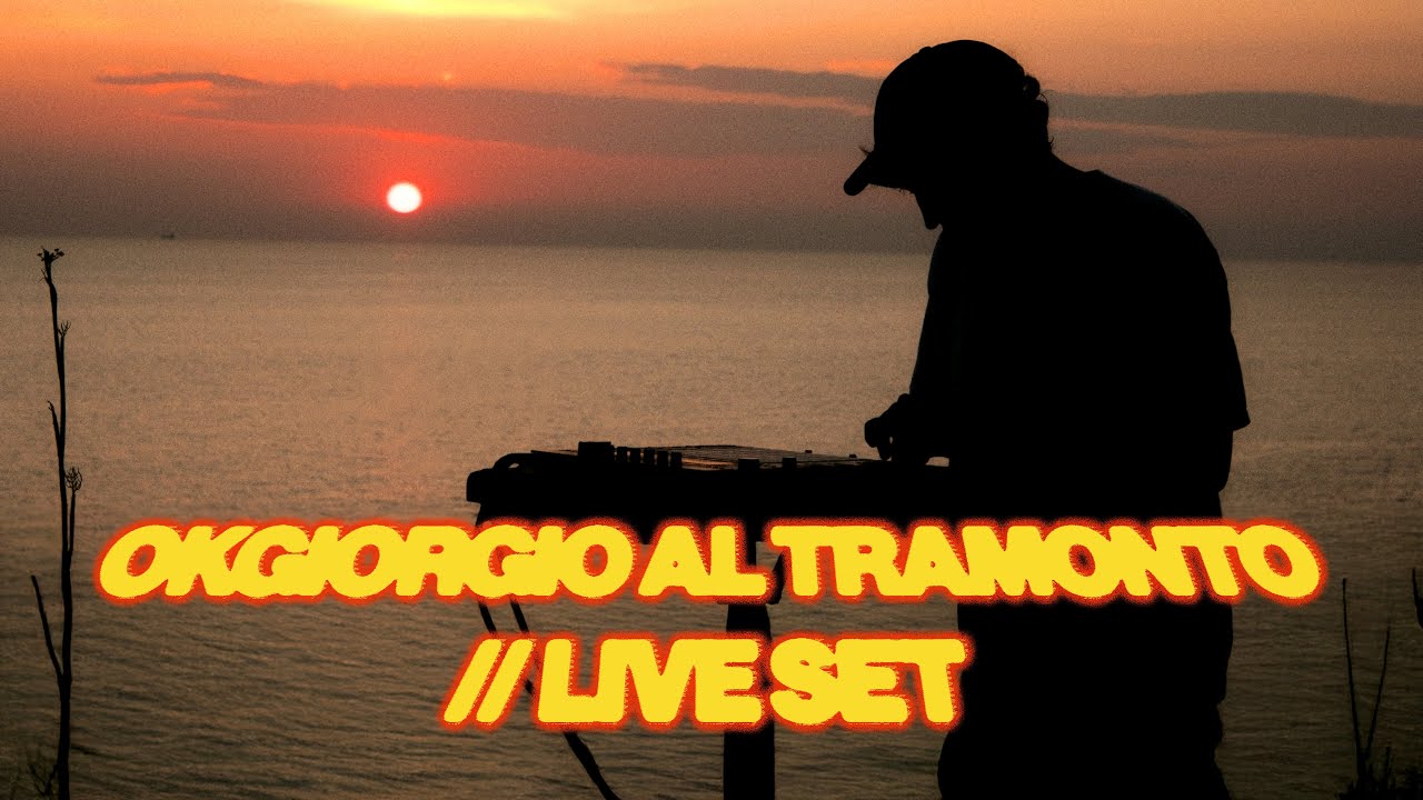 okgiorgio al tramonto // DJ SET