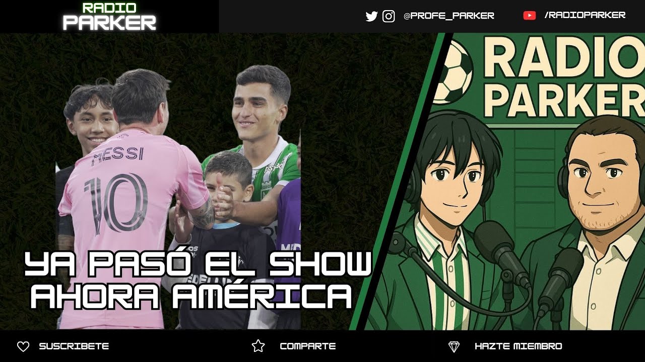 Radio Parker - Ya pasó el show, ahora sigue el clásico con América
