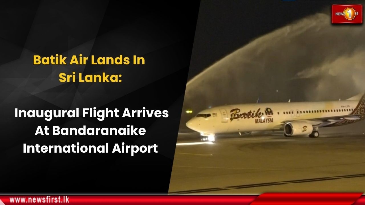 Batik Air Lands In Sri Lanka: Inaugural Flight Arrives At Bandaranaike International Airport