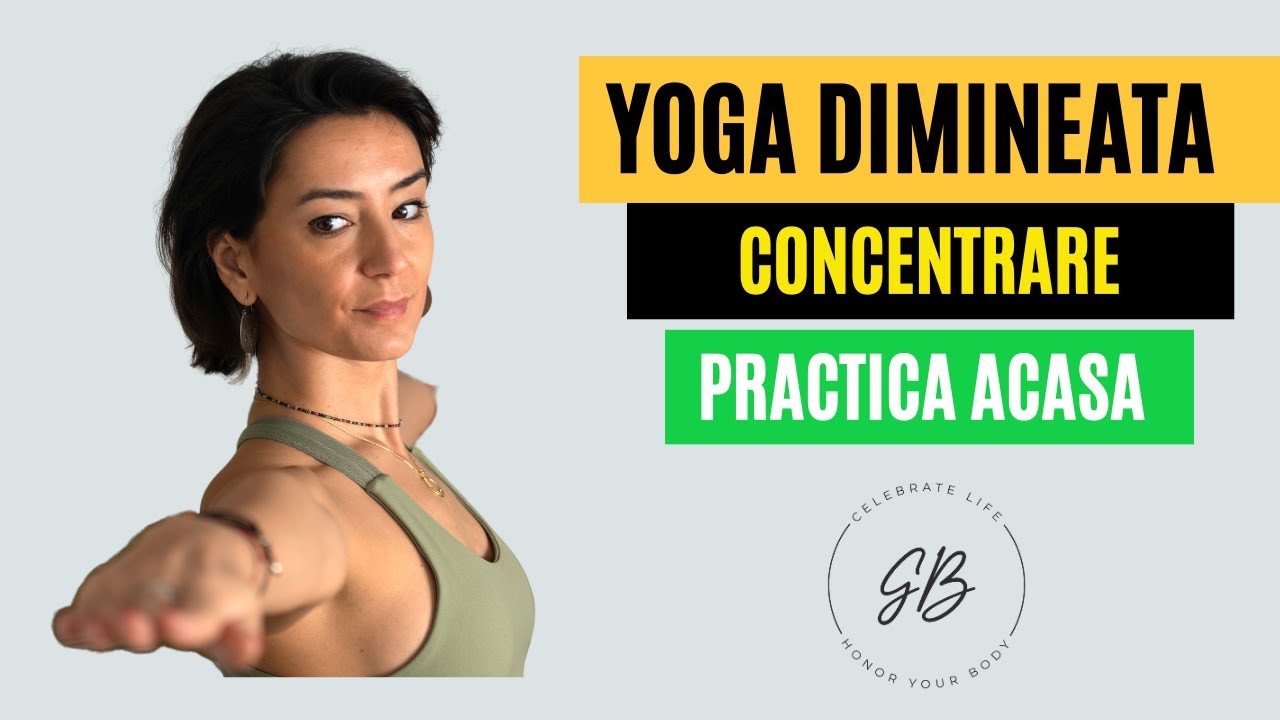 Yoga de dimineata| Concentrare si claritate| Practica yoga acasa