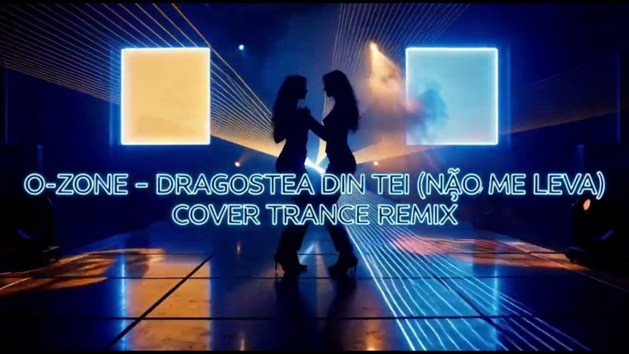 O ZONE-DRAGOSTEA DIN TEI (NÃO ME LEVA) (COVER TRANCE REMIX)