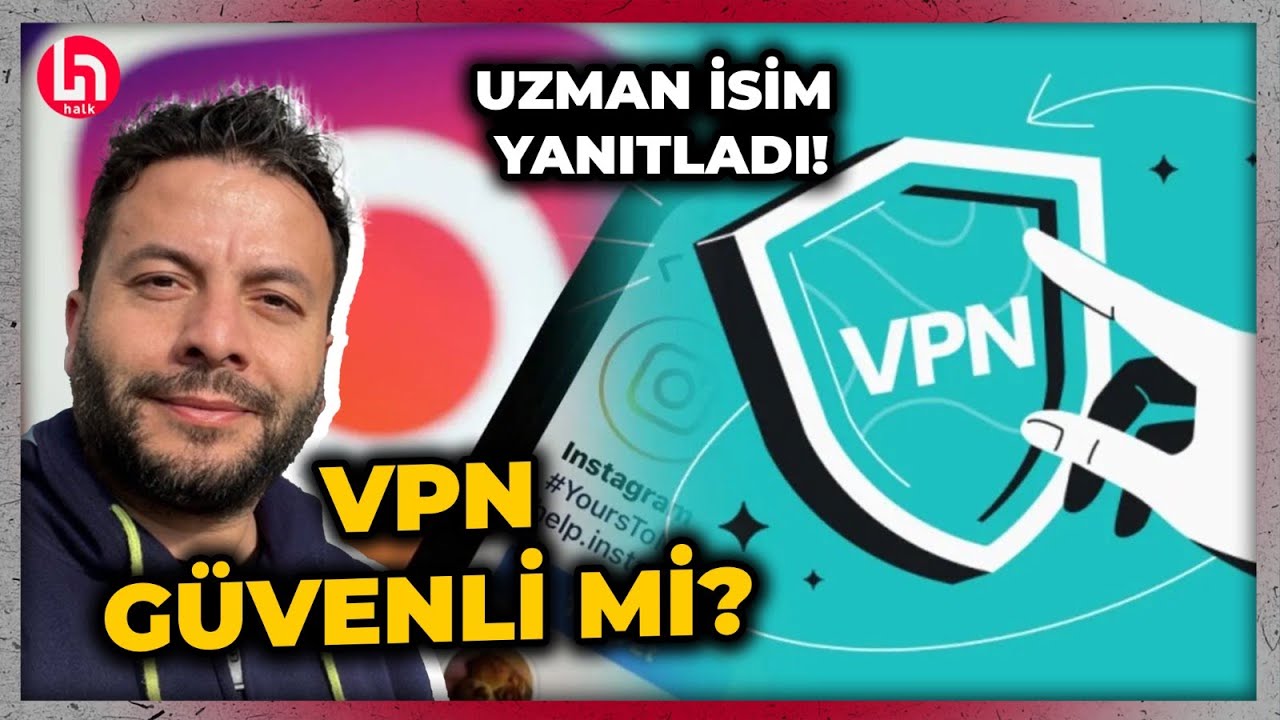 Instagram'a erişim engelinin ardından kullanılmaya başlanan VPN güvenli mi? Hakkı Alkan yanıtladı!