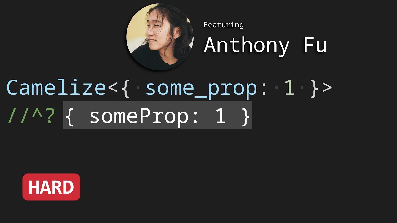 Camelize with Anthony Fu - TypeScript Type Challenges #1383 [HARD]