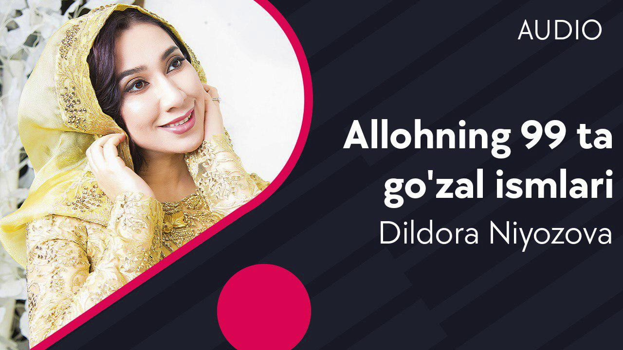 Dildora Niyozova - Allohning 99 ta go'zal ismlari (music version)