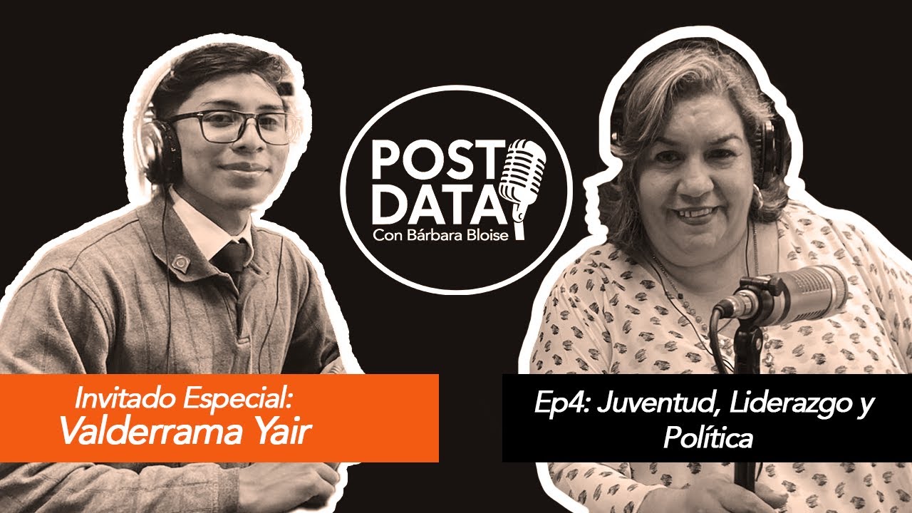 POSTDATA Episodio 4: Juventud, Liderazgo y Política - con Valderrama Yhair
