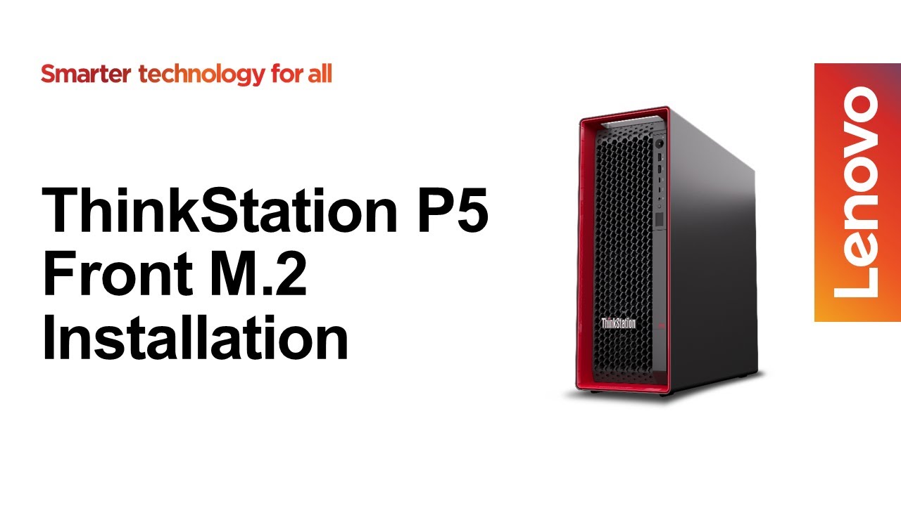 ThinkStation P5 - Front M.2 Installation