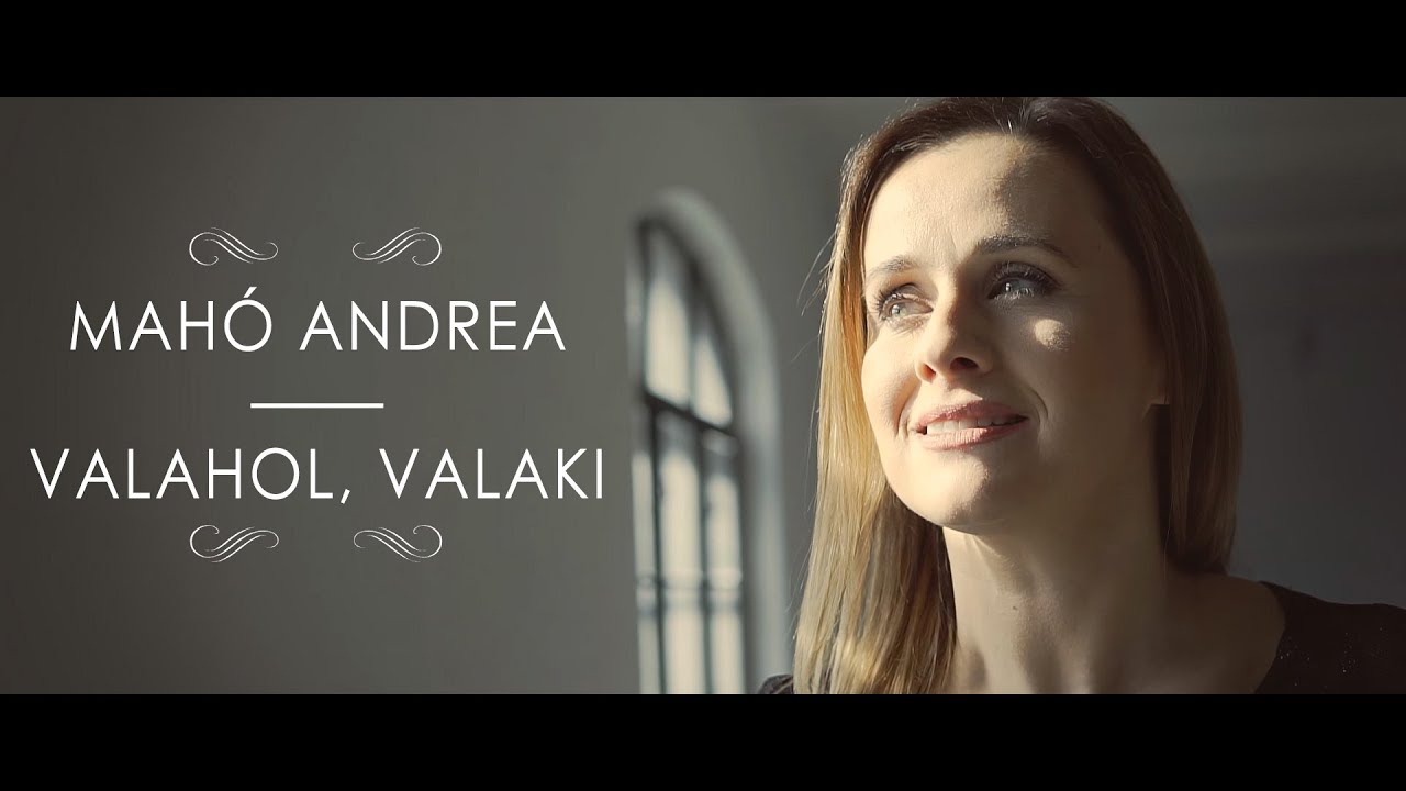 Mahó Andrea - Valahol, Valaki (Hivatalos Videoklip)
