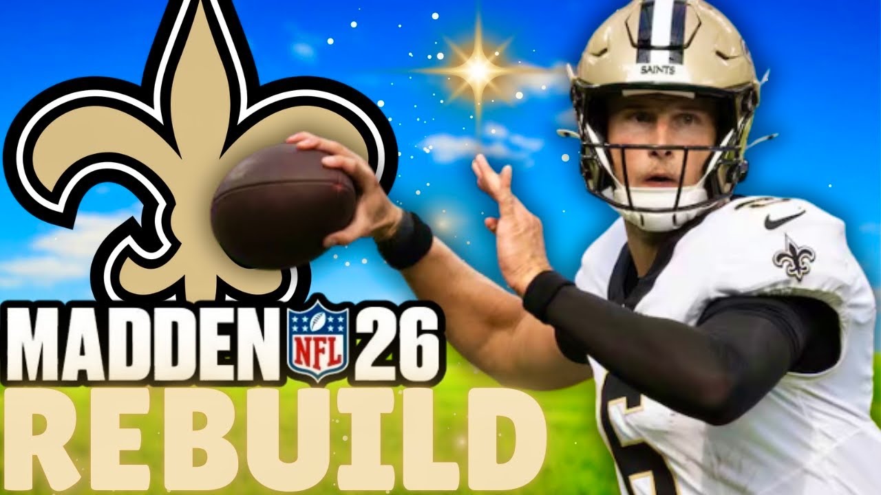 Rebuilding The New Orleans Saints WITH Tyler Shough in Madden 26
