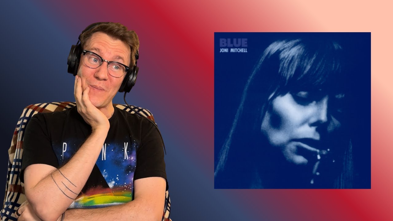 Joni Mitchell - Blue Album Reaction