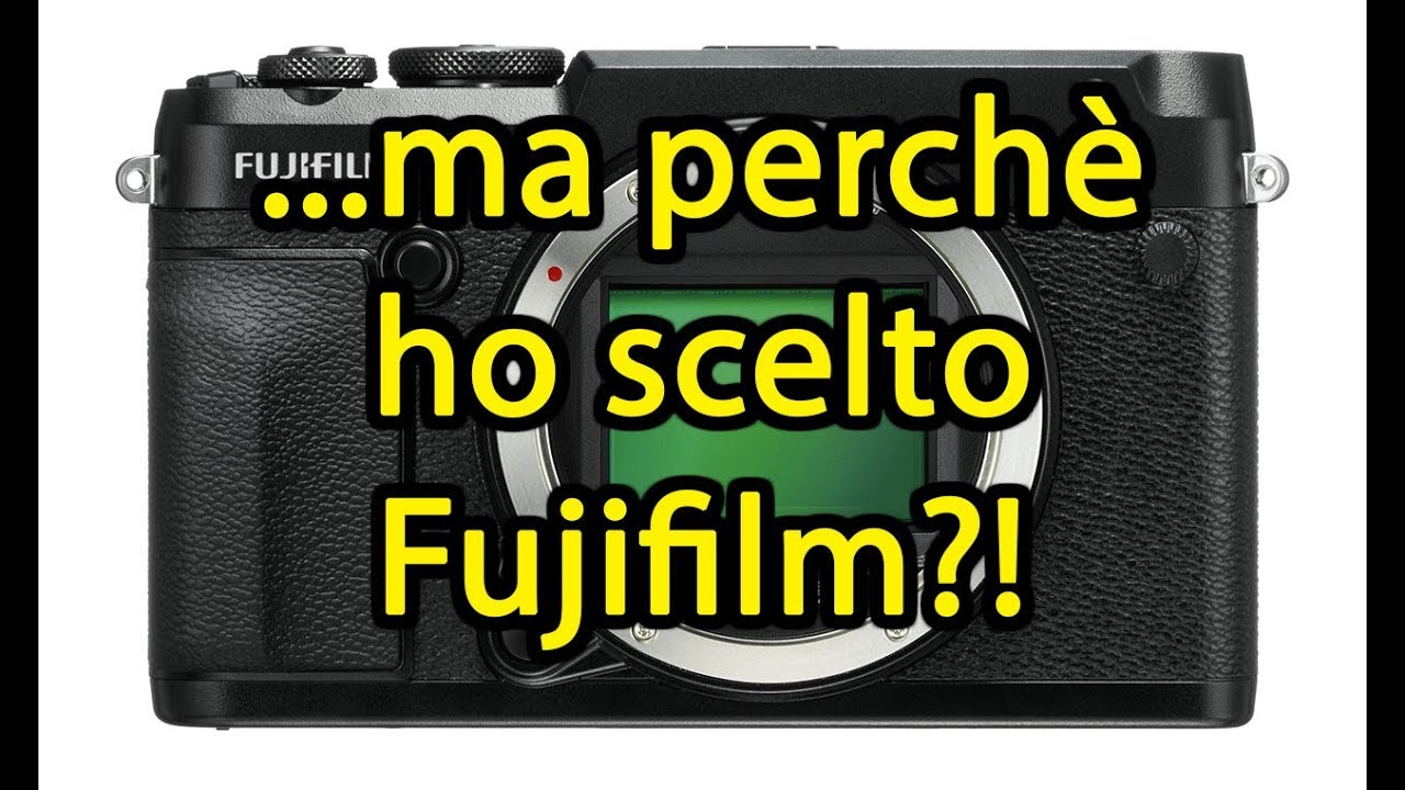 ...ma perché alla fine ho scelto Fujifilm?