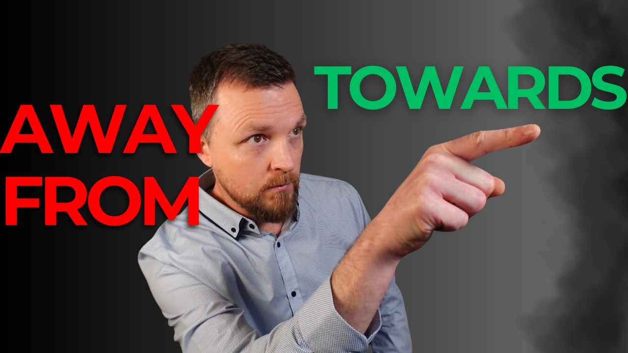 Towards vs Away From | Which One Is Actually Driving You?