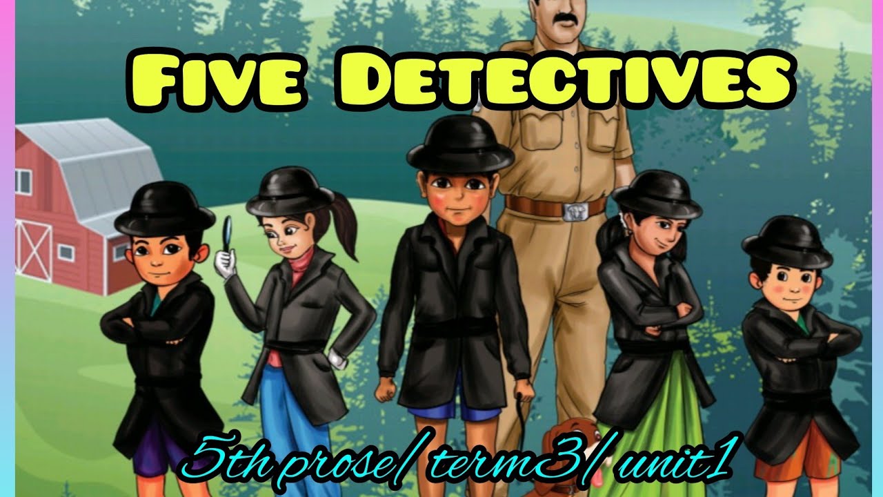 Five Detectives/5th standard/English/prose/term 3/unit 1/ samacheer kalvi