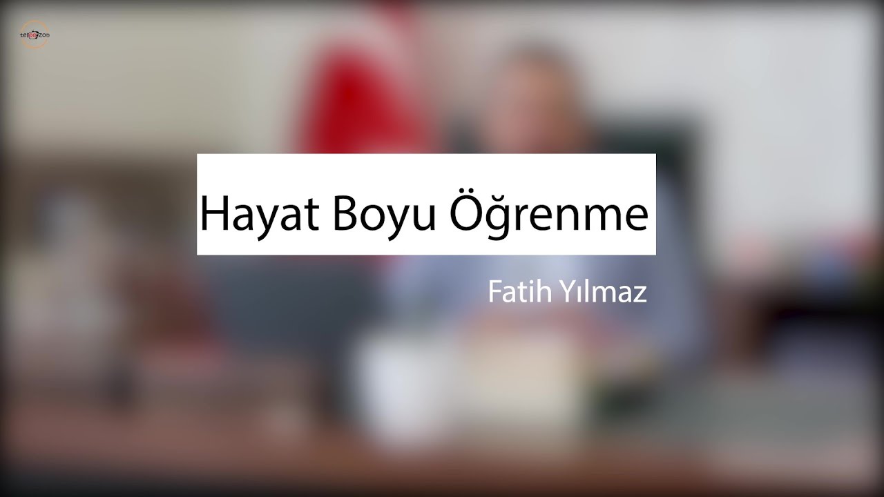 Hayat Boyu &Ouml;ğrenme, Fatih Yılmaz