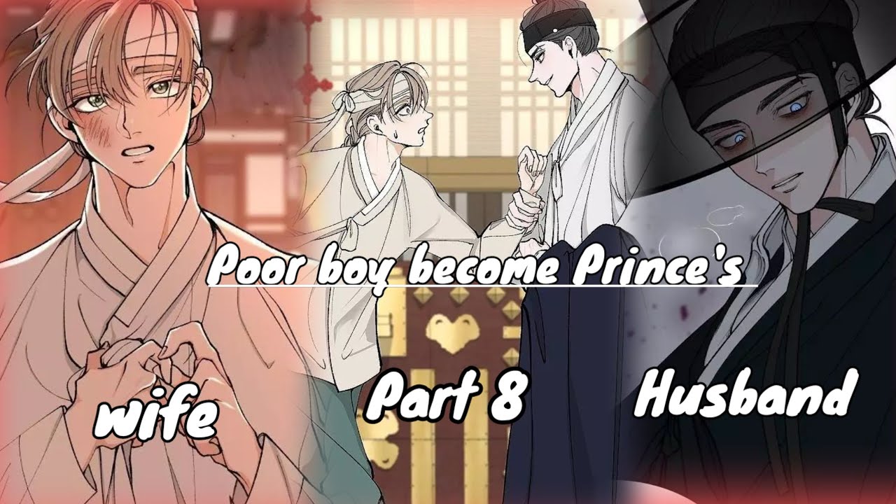 BL Poor Boy Become a Prince wife part 8 Explained in Hindi 