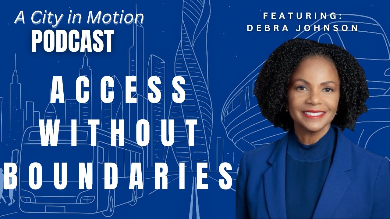Debra Johnson: General Manager and CEO of RTD in Colorado | A City in Motion - Ep.3