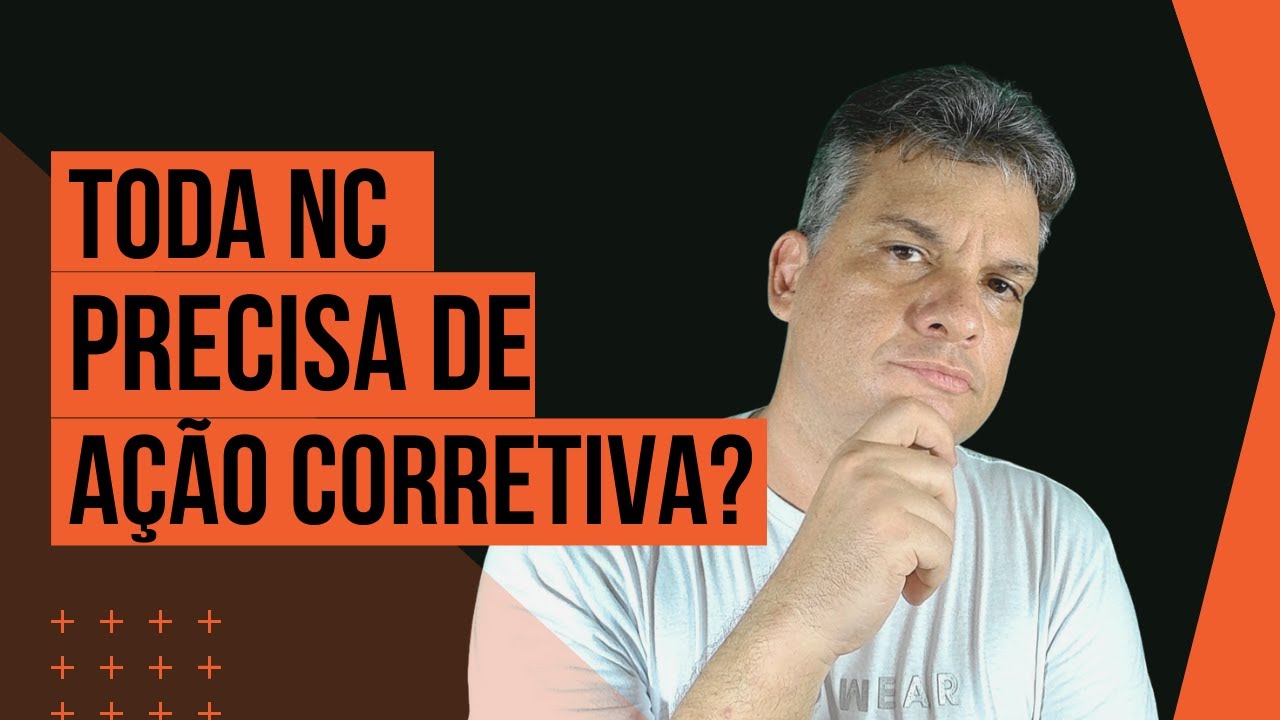 Toda não conformidade precisa ter uma ação corretiva?
