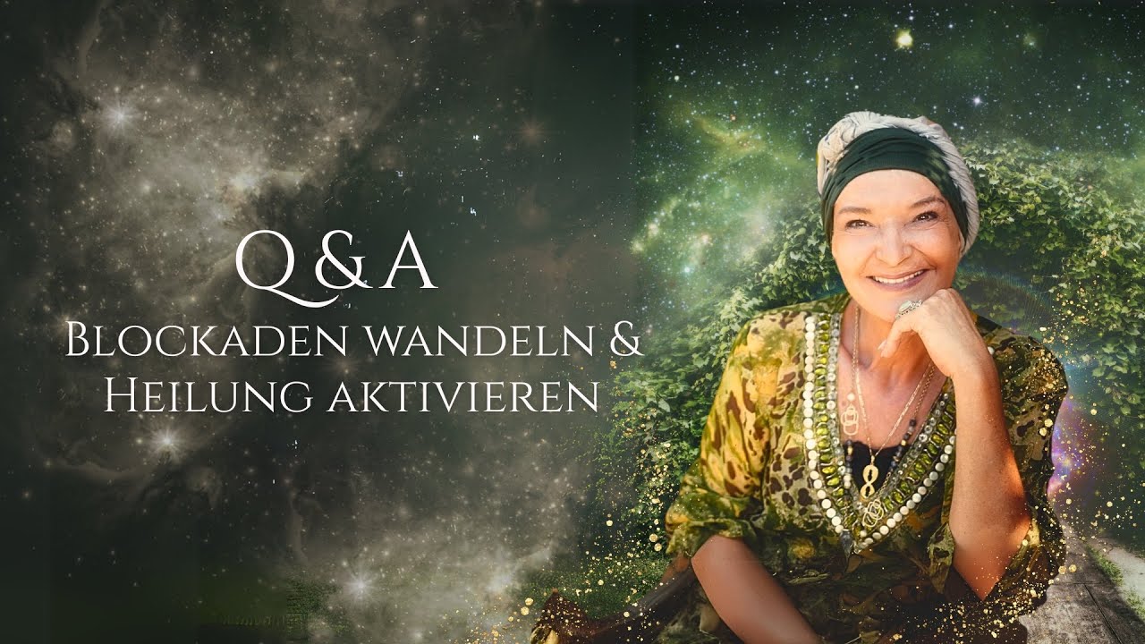💎 Q&A – Blockaden wandeln & Heilung aktivieren (inkl. energetischer Übungen)