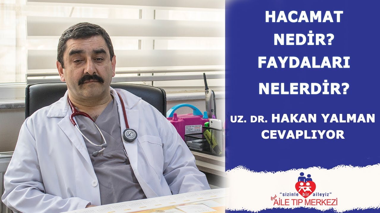 HACAMAT NEDİR FAYDALARI NELERDİR? - UZ. DR. HAKAN YALMAN CEVAPLIYOR