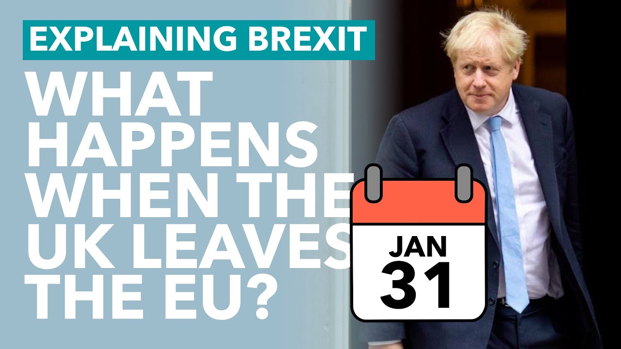 31st January: What Happens When The UK Leaves the EU? - Brexit Explained