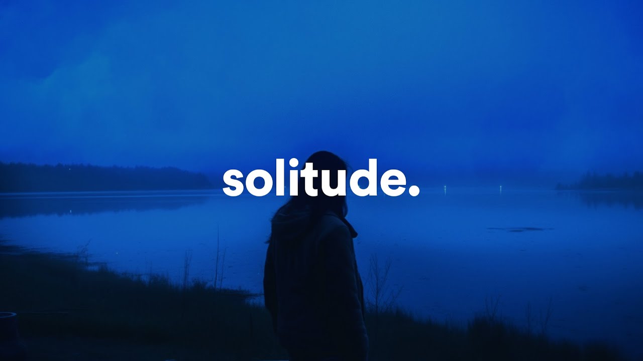 solitude.
