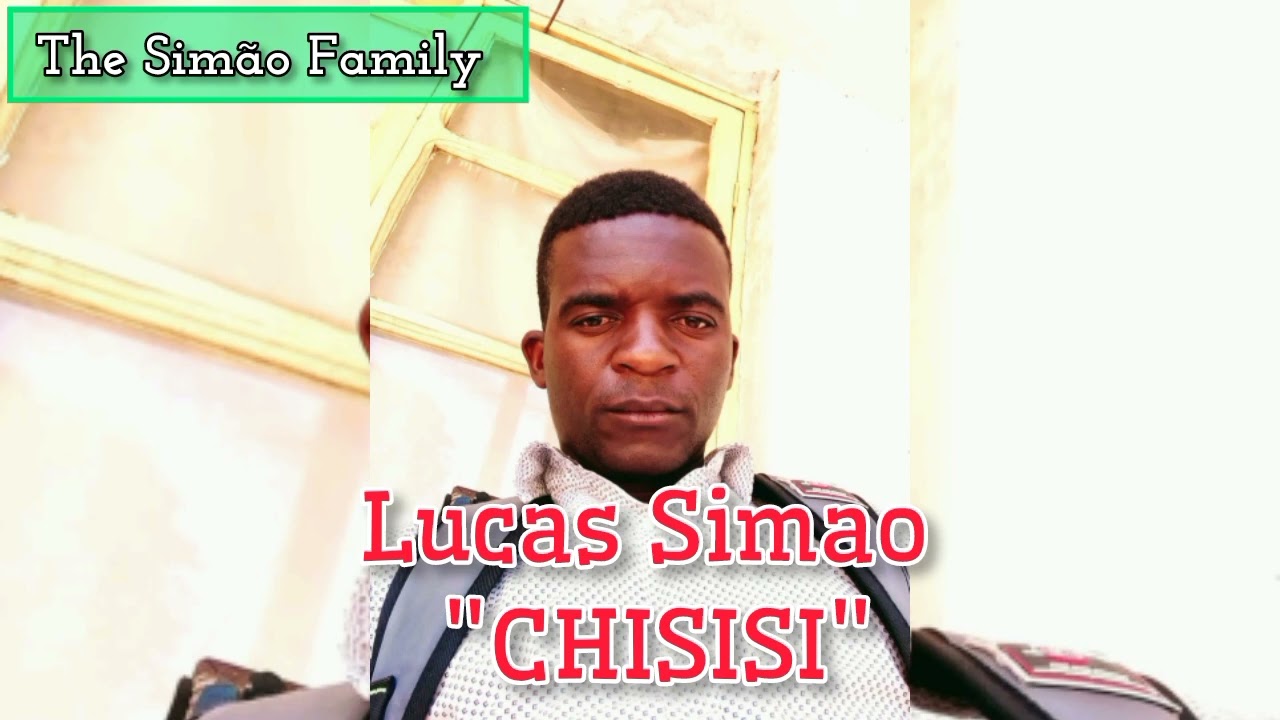 Lucas Simao-Chisisi(The Simão Family)