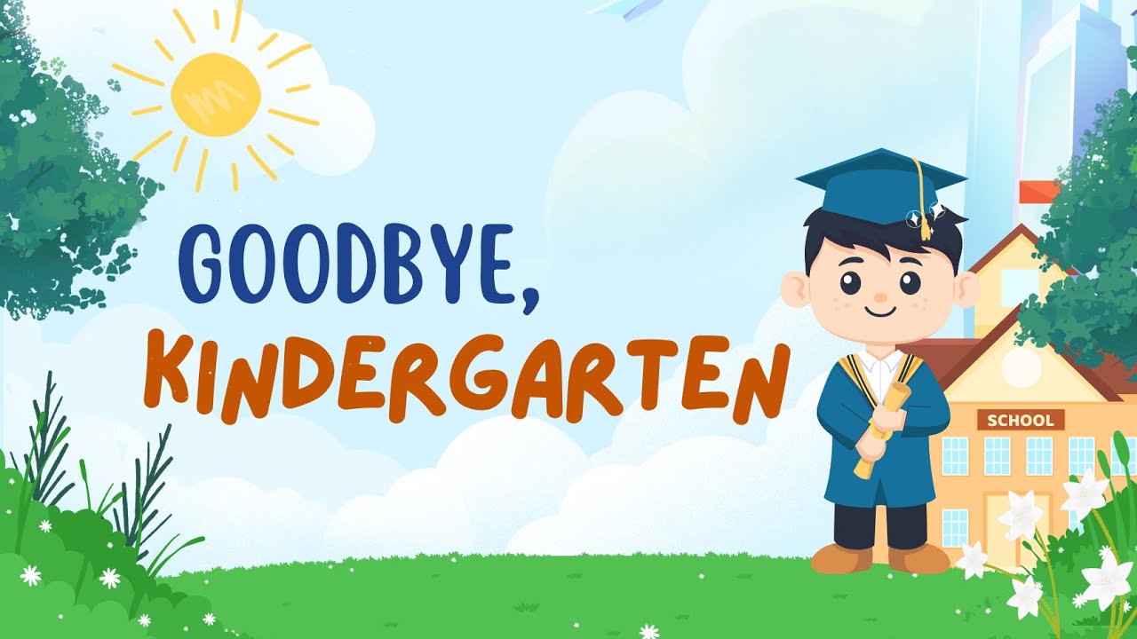 Goodbye, Kindergarten Graduation Song - Leetopia