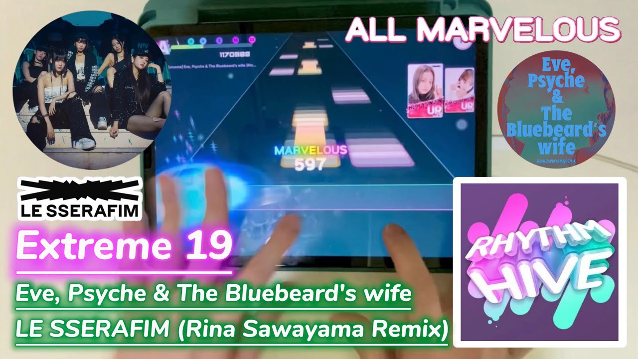 【Rhythm Hive】 Eve, Psyche & The Bluebeard's wife (Remix) [Extreme 19] ALL MARVELOUS 手元【LE SSERAFIM】