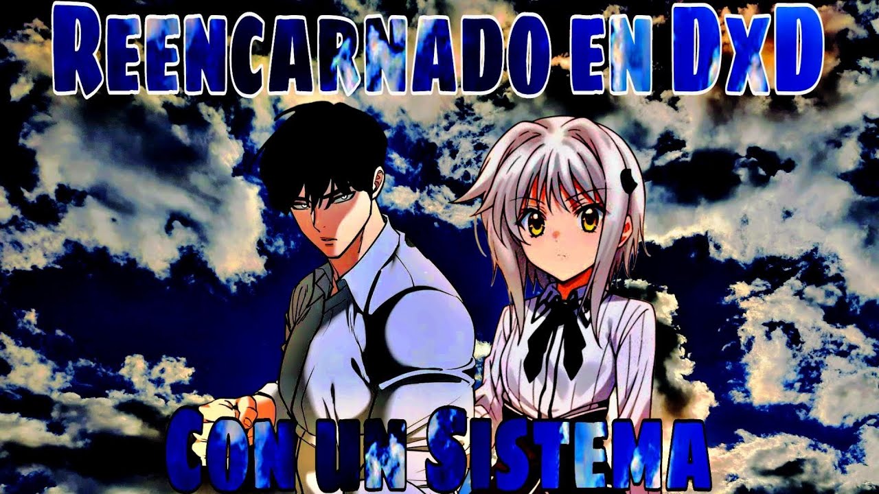 Reencarnado en High School DxD con un Sistema | Parte 3