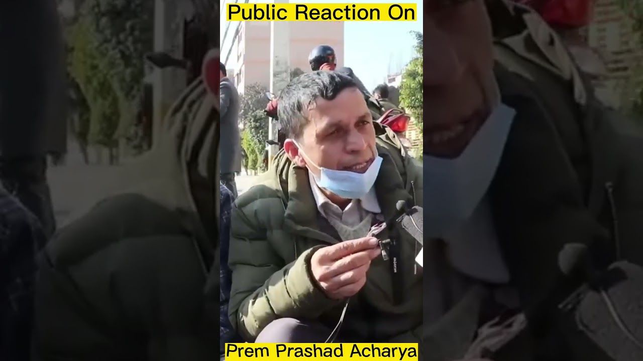 Angry Public Reaction | Prem Prashad Acharya