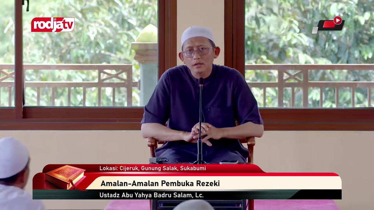[LIVE] Ustadz Abu Yahya Badru Salam, Lc. | Amalan-Amalan Pembuka Rezeki