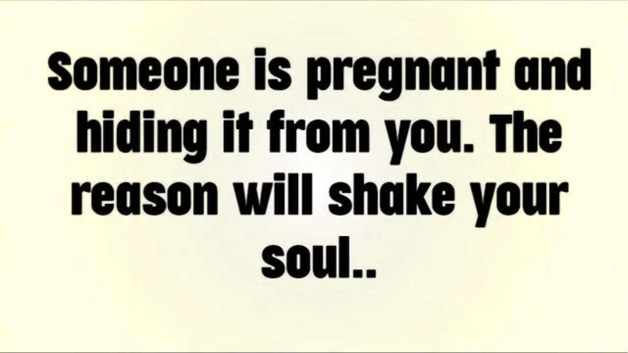 💸 Someone is pregnant and hiding it from you. The reason will shake your soul.