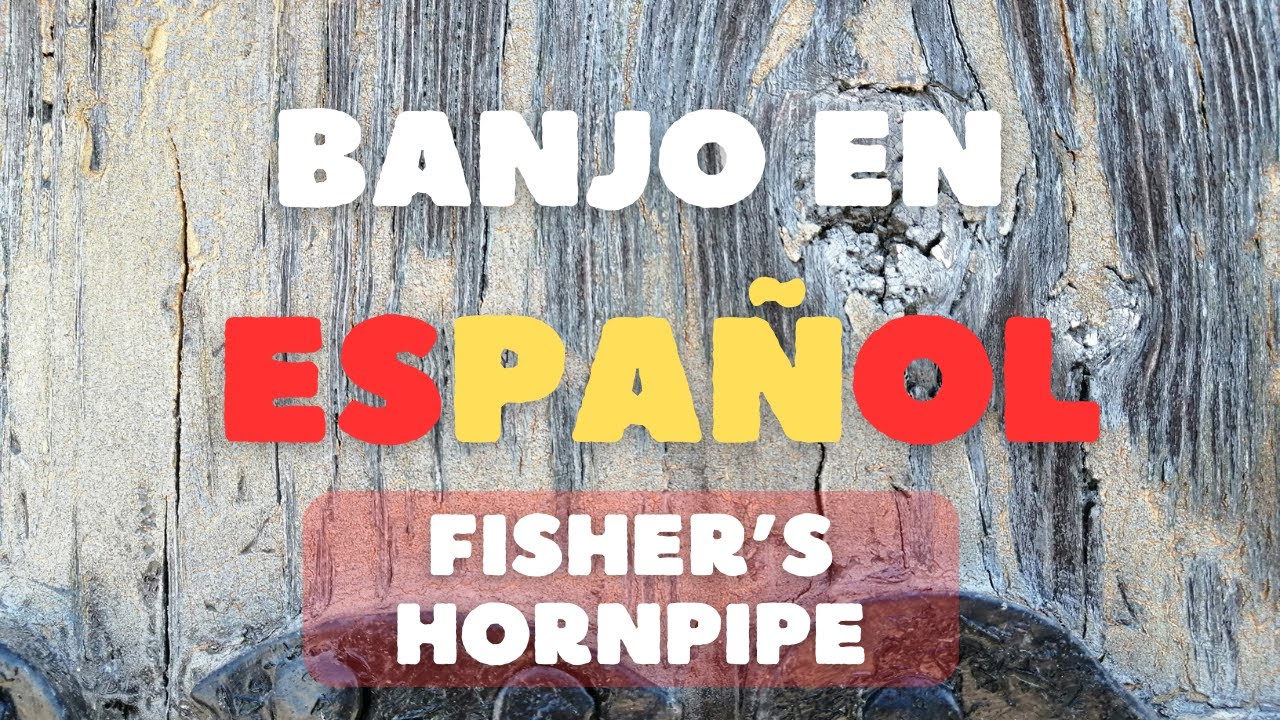 Banjo en Español - Fisher's Hornpipe