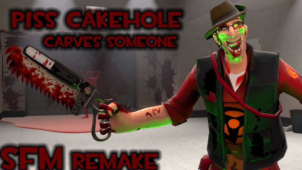 Piss Cakehole Carves Someone[SFM Remake]