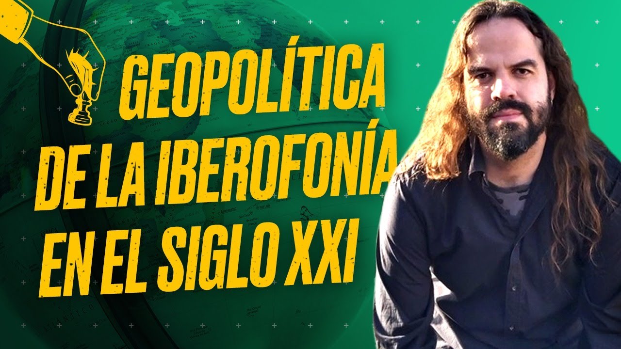Geopol&iacute;tica de la Iberofon&iacute;a en el siglo XXI, con Carlos Mamani